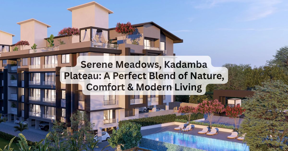 Serene Meadows residential project at Kadamba Plateau near Panjim Goa